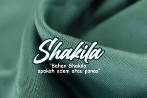 bahan shakila apakah adem atau panas